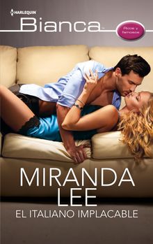 El italiano implacable.  Miranda Lee