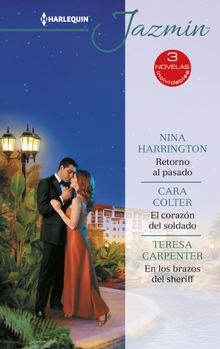 Retorno al pasado - El corazn del soldado - En los brazos del sheriff.  Nina Harrington