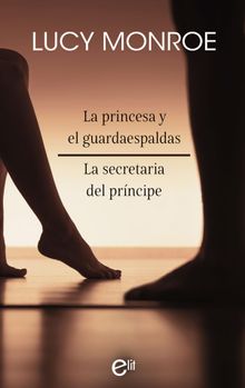 La princesa y el guardaespaldas - La secretaria del prncipe. DANIEL GARCA RODRGUEZ