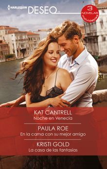 Noche en venecia - En la cama con su mejor amigo - La casa de las fantasas.  Paula Roe