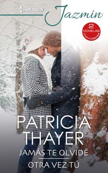 Jams te olvid - Otra vez t.  Patricia Thayer