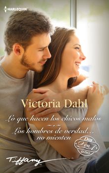 Lo que hacen los chicos malos - Los hombres de verdad no mienten.  Victoria Dahl