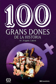 100 grans dones de la histria.  M. ngels Cabr