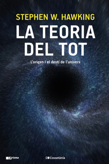 La teoria del tot.  Stephen W. Hawking