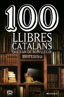 100 llibres catalans que fan de bon llegir.  Jordi Llavina