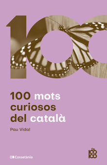 100 mots curiosos del catal.  Pau Vidal