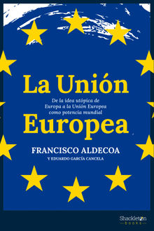 La Unión Europea.  Eduardo García Cancela