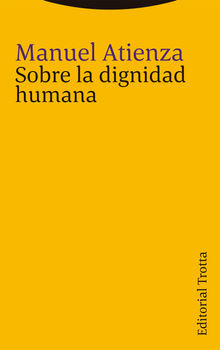 Sobre la dignidad humana.  Manuel Atienza