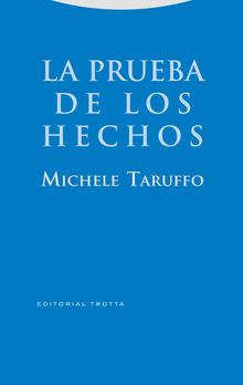 La prueba de los hechos.  Michele Taruffo