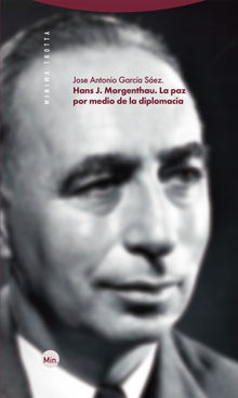 Hans J. Morgenthau. La paz por medio de la diplomacia.  Jos Antonio Garca Sez