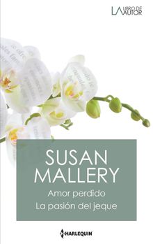 Amor perdido - La pasin del jeque.  Susan Mallery