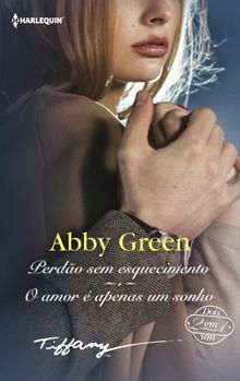 Perdo sem esquecimento - O amor  apenas um sonho.  Abby Green