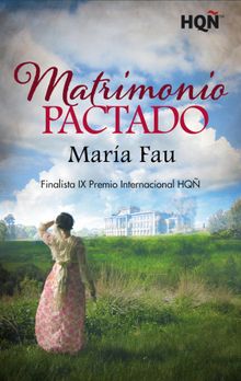 Matrimonio pactado - Finalista IX Premio Internacional HQ.  Mar?a Fau