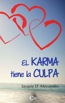 El karma tiene la culpa.  Jacquie D'Alessandro