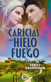 Caricias de hielo y fuego.  Verity Greenshaw