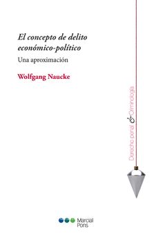 El concepto de delito econmico-poltico.  Wolfgang Naucke