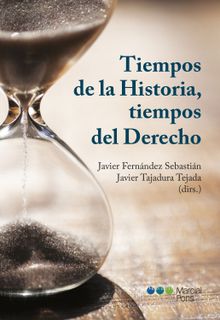 Tiempos de la historia, tiempos del Derecho.  Javier Tajadura Tejada