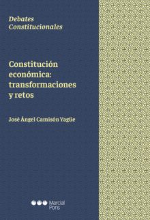 Constitucin econmica: transformaciones y retos.  Jos ngel Camisn Yage