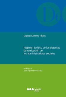 Rgimen jurdico de los sistemas de retribucin de los administradores sociales.  Miguel Gimeno Ribes