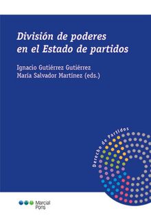 Divisin de poderes en el Estado de partidos.  Mara Salvador Martnez