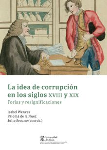 La idea de corrupcin en los siglos XVIII y XIX.  Isabel Wences