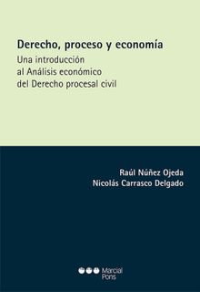 Derecho, proceso y economa.  Ral Nez Ojeda