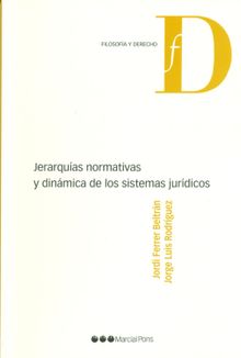 Jerarquas normativas y dinmica de los sistemas jurdicos.  Jorge Luis Rodrguez