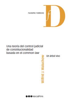 Una teora del control judicial de constitucionalidad basada en el 'common law'.  Wil Waluchow