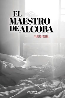 El Maestro de Alcoba.  Sergio Fosela