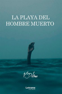 La playa del hombre muerto.  K. Dilano