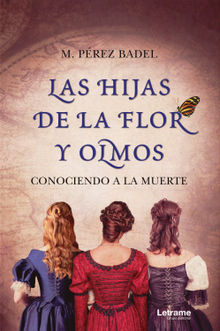 Las hijas de la flor y olmos.  M. Prez Badel