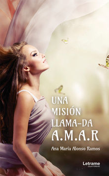 Una misin llama-da A.M.A.R.  Ana Mara Alonso Ramos