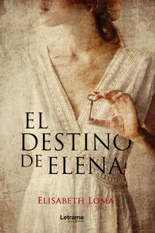 El destino de Elena.  Elisabeth Loma