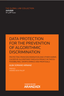 Data protection for the prevention of algorithmic discrimination.  Alba Soriano Arnanz