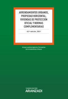 Arrendamientos Urbanos, Propiedad Horizontal, Viviendas de Proteccin Oficial y Normas Complementarias.  Thomson Reuters Aranzadi