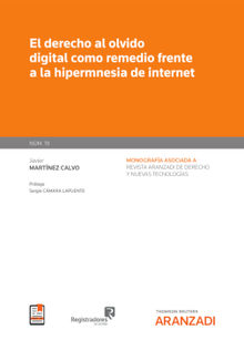 El derecho al olvido digital como remedio frente a la hipermnesia de internet.  Javier Martnez Calvo