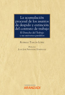 La acumulacin procesal de los asuntos de despido y extincin del contrato de trabajo.  Rodrigo Tascn Lpez