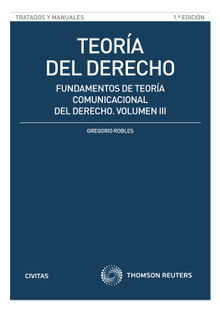 Teora del Derecho (Volumen III).  Gregorio Robles Morchn