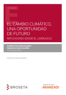 El Cambio Climtico, una oportunidad de futuro. Reflexiones desde el liderazgo.  Francisco Ruiz Ruiseo