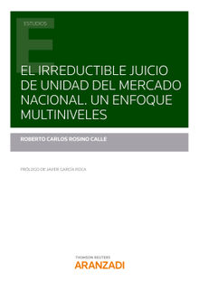 El irreductible juicio de unidad del mercado nacional. Un enfoque multiniveles..  Roberto Carlos Rosino Calle