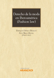 Derecho de la moda en Iberoamrica (Fashion Law).  Enrique Ortega Burgos