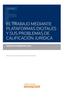 El trabajo mediante plataformas digitales y sus problemas de calificacin jurdica.  Federico Rosenbaum Carli