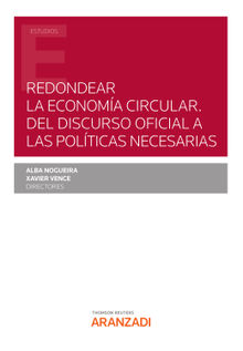 Redondear la Economa Circular. Del discurso oficial a las polticas necesarias.  Xavier Vence Deza