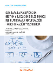 Gua para la planificacin, gestin y ejecucin de los fondos del Plan para la Recuperacin, Transformacin y Resiliencia.  Juan Jos Rastrollo Surez