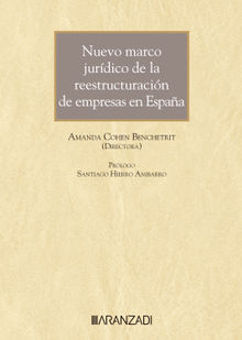 Nuevo marco jurdico de la reestructuracin de empresas en Espaa.  Amanda Cohen Benchetrit