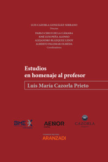 Estudios en homenaje al profesor Luis Mara Cazorla Prieto.  Luis Cazorla Gonzlez-Serrano