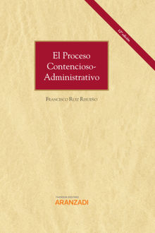 El proceso contencioso-administrativo.  Francisco Ruiz Risueo