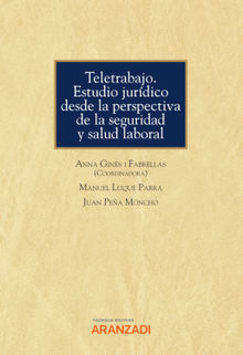 Teletrabajo. Estudio jurdico desde la perspectiva de la seguridad y salud laboral.  Juan Pea Moncho