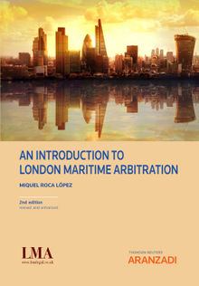 An introduction to London Maritime Arbitration.  Miquel Roca Lpez