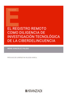 El registro remoto como diligencia de investigacin tecnolgica de la ciberdelincuencia.  Irene Gonzlez Pulido